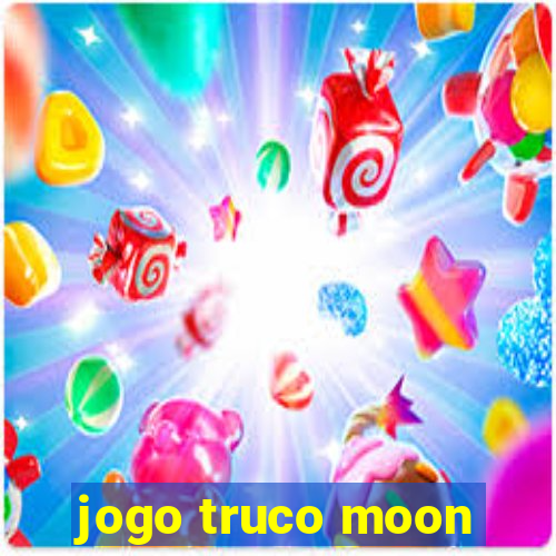 jogo truco moon